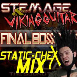 Stemage : A.S.S. Final Boss ( Static-Chex MIX )